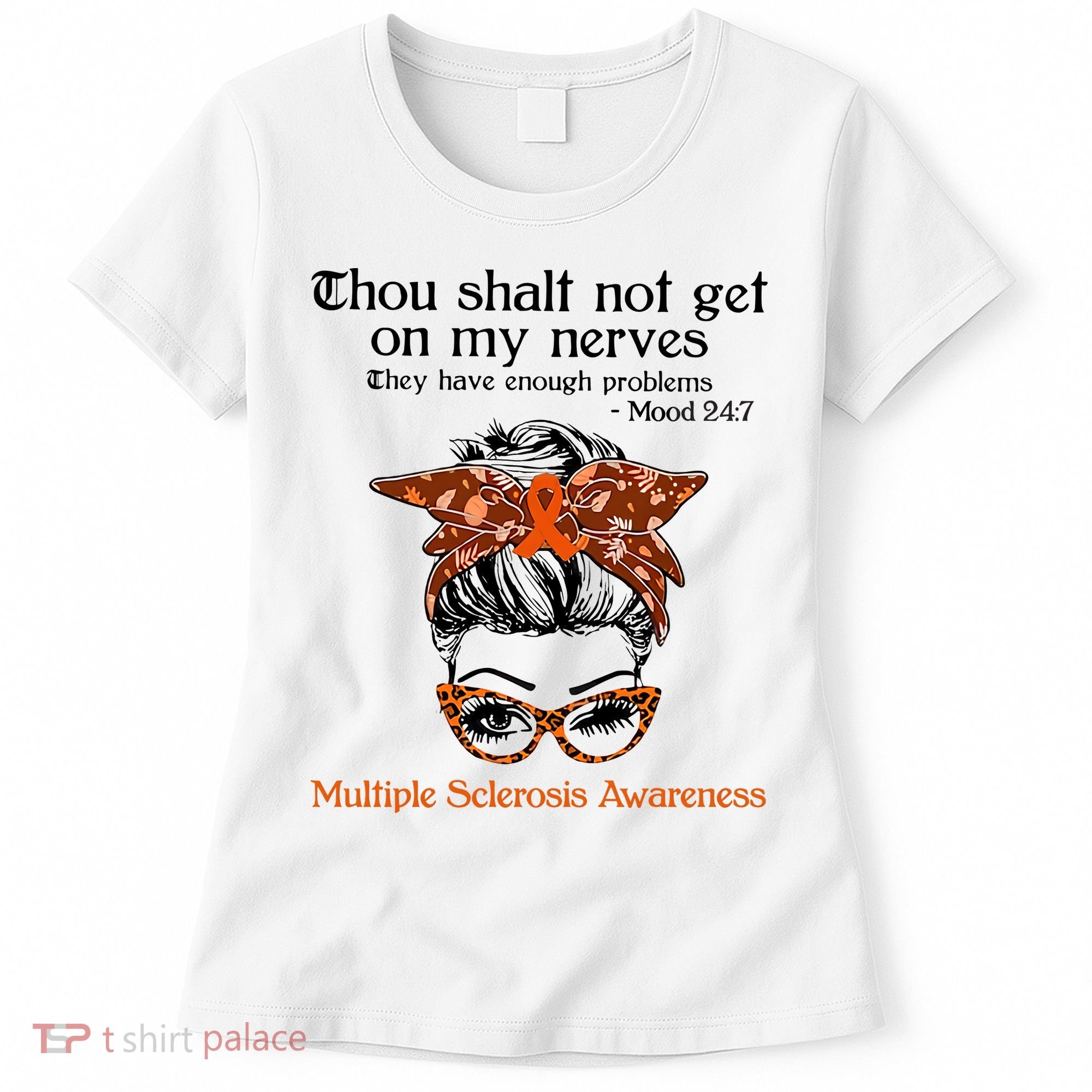 Thou Shalt Not Get On My Nerves Multiple Sclerosis Awareness Messy Bun MS Women's T-Shirt