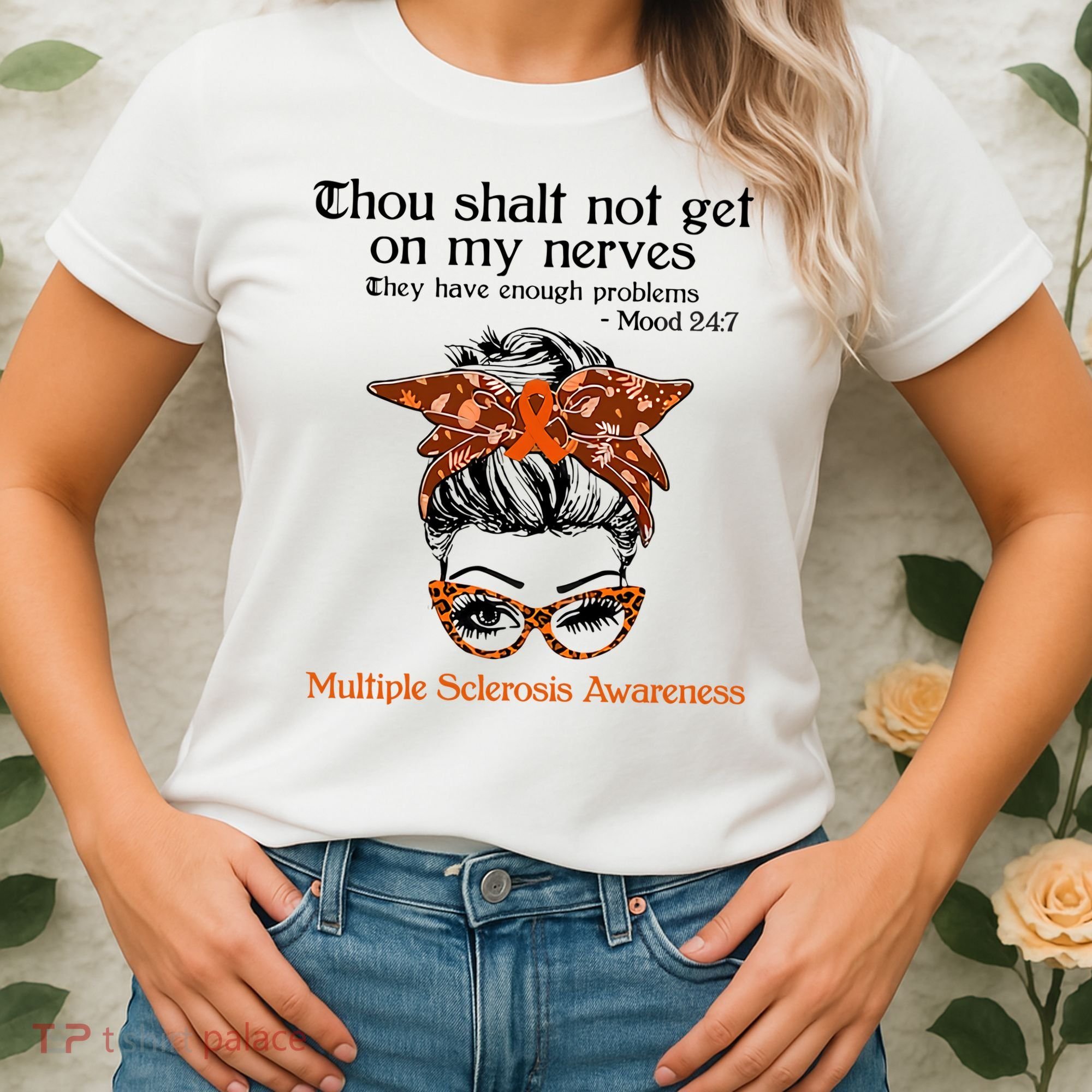 Thou Shalt Not Get On My Nerves Multiple Sclerosis Awareness Messy Bun MS Women's T-Shirt