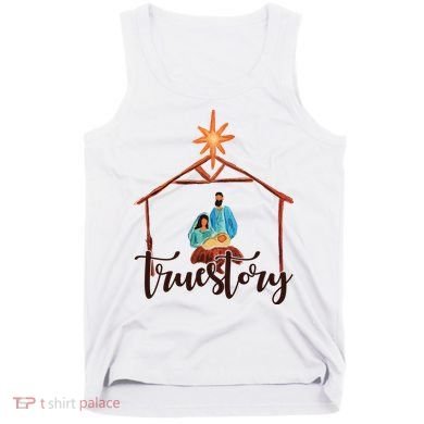 True Story Nativity Mary And Jesus Tank Top