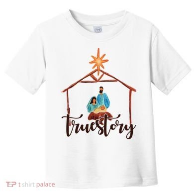 True Story Nativity Mary And Jesus Toddler T-Shirt