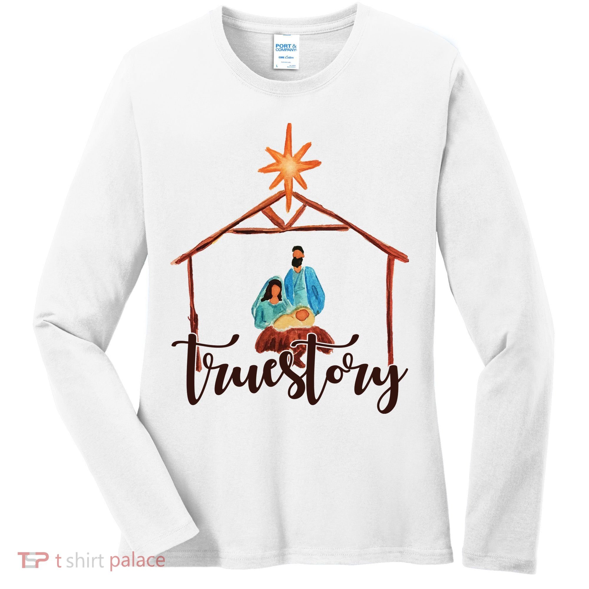 True Story Nativity Mary And Jesus Women's Long Sleeve Shirt