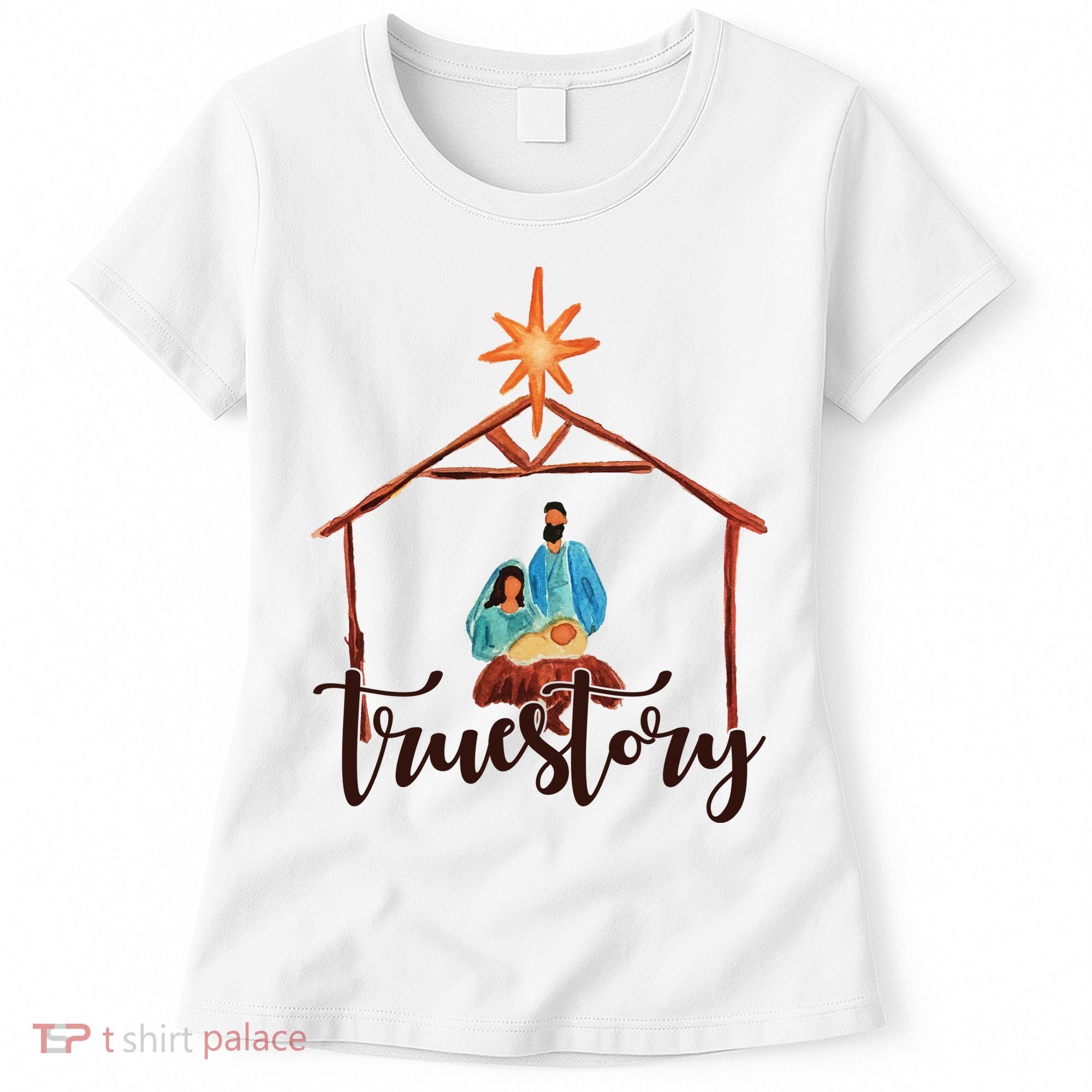 True Story Nativity Mary And Jesus Women's T-Shirt