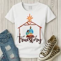 True Story Nativity Mary And Jesus Women's T-Shirt thumb 3