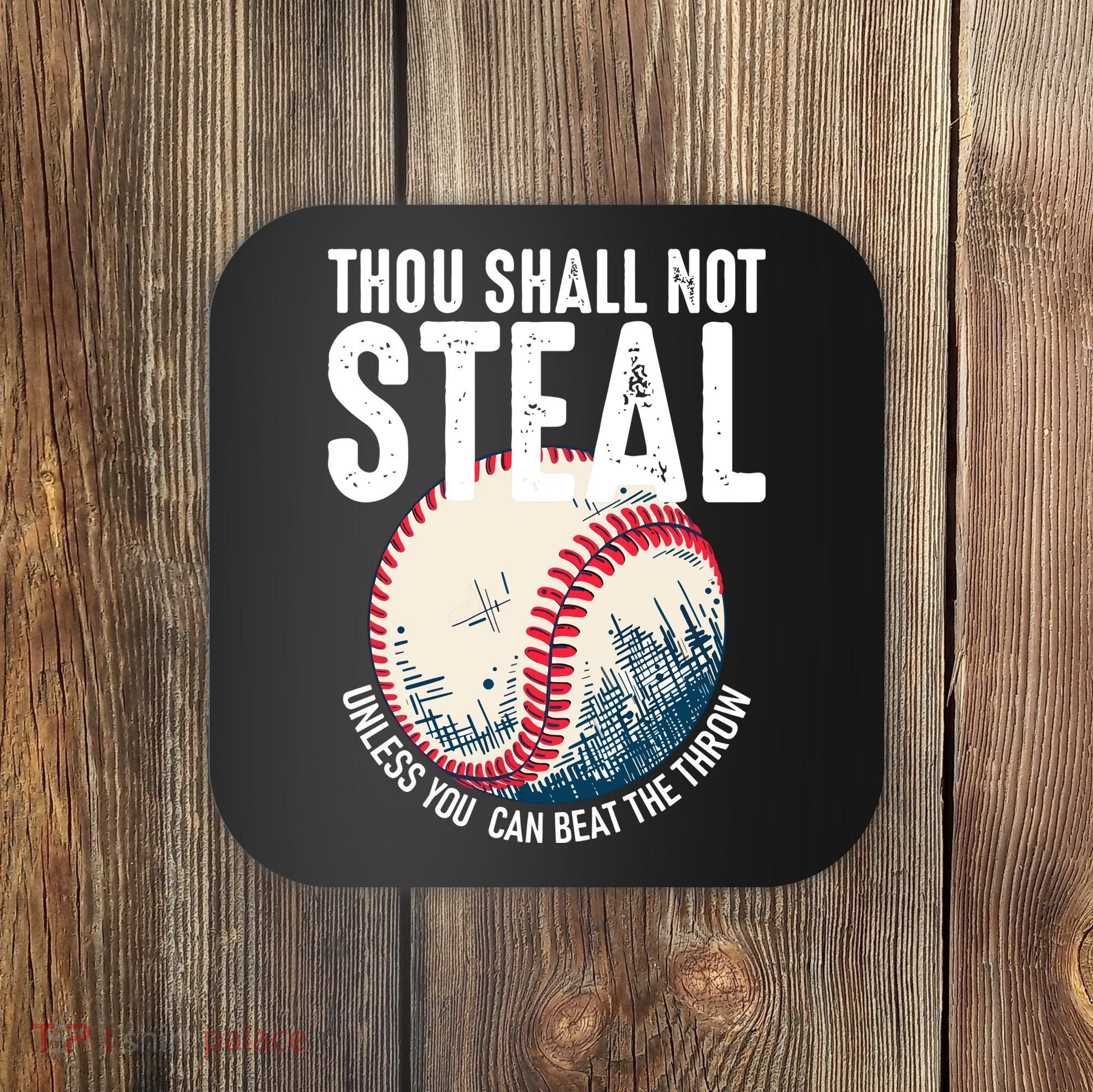 Thou Shall Not Steal Baseball Coaster