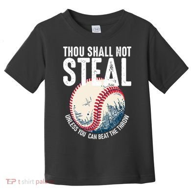 Thou Shall Not Steal Baseball Toddler T-Shirt