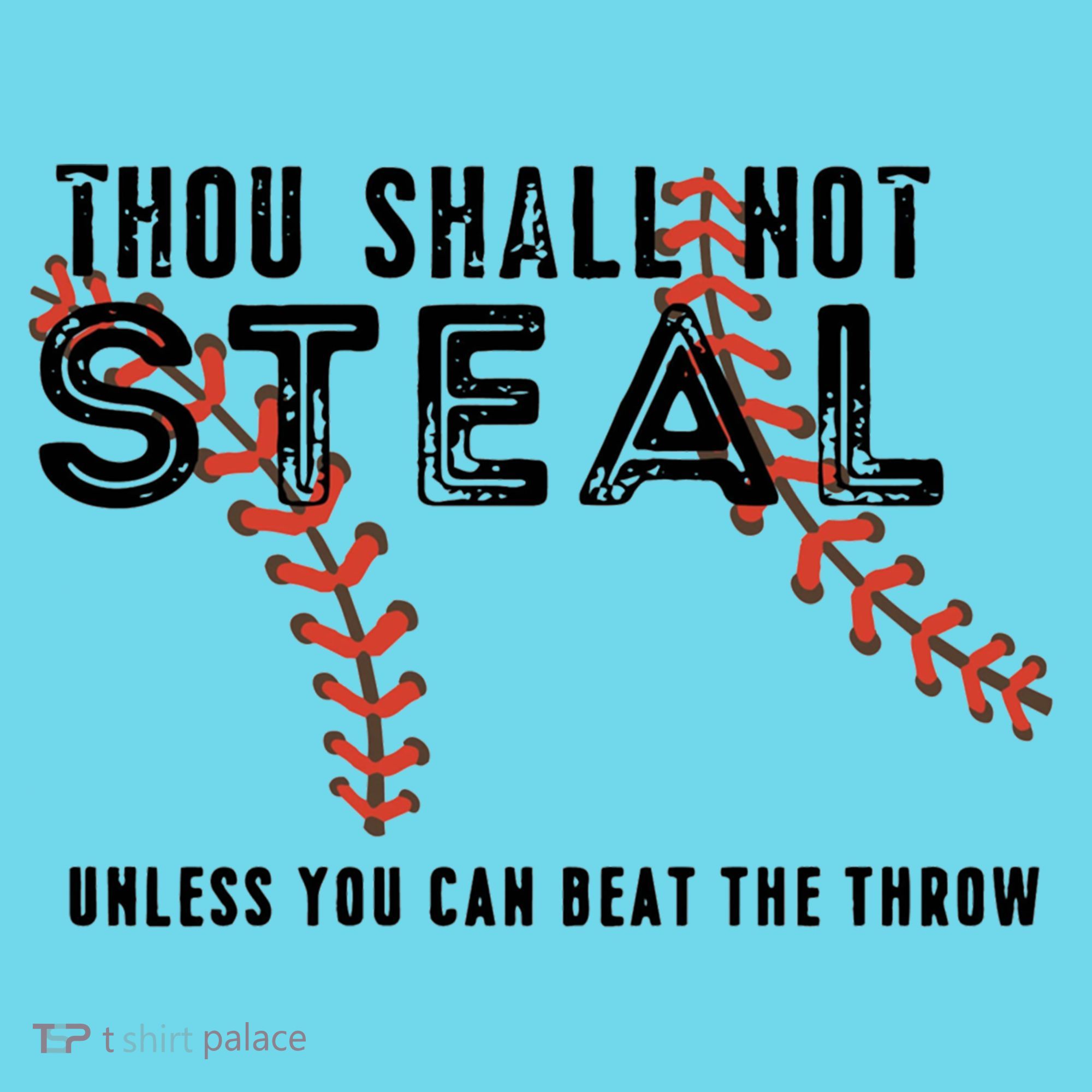 Thou Shall Not Steal Unless You Beat Throw Baseball Lover Gift T-Shirt
