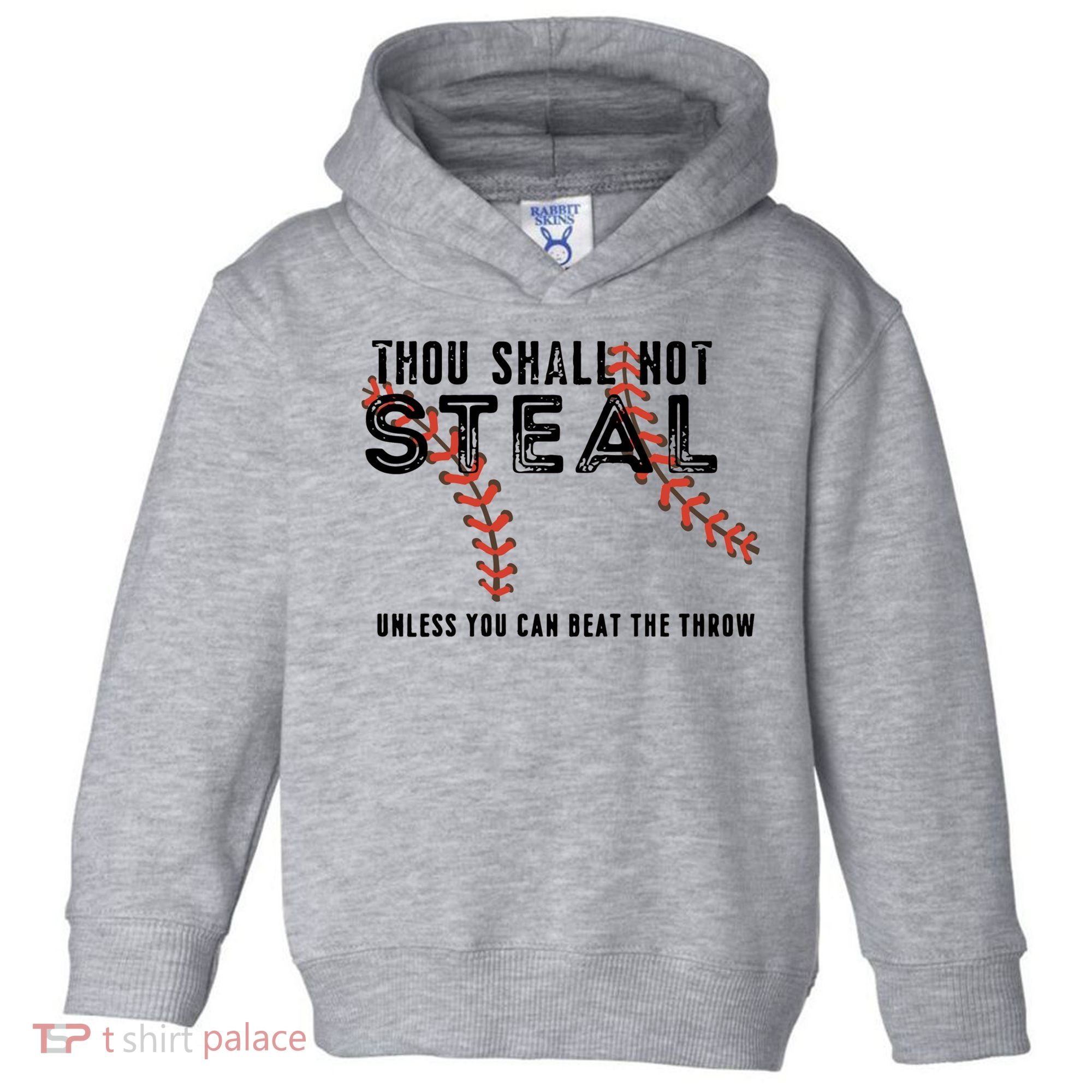 Thou Shall Not Steal Unless You Beat Throw Baseball Lover Gift Toddler Hoodie