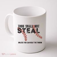 Thou Shall Not Steal Unless You Beat Throw Baseball Lover Gift Coffee Mug thumb 0