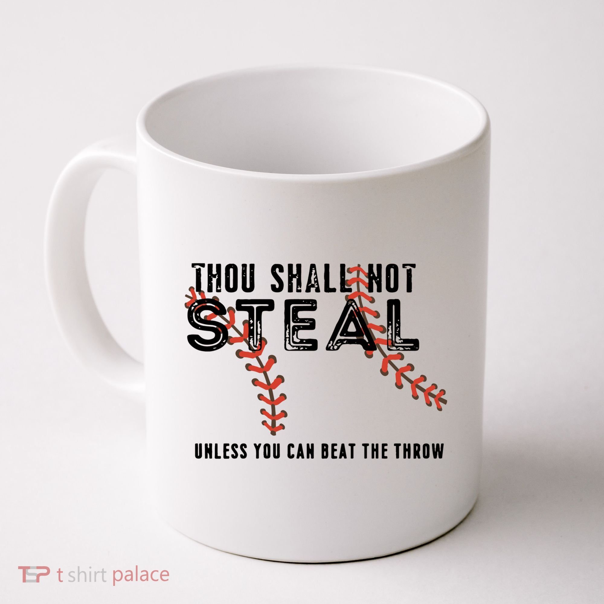 Thou Shall Not Steal Unless You Beat Throw Baseball Lover Gift Coffee Mug