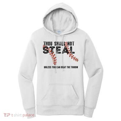 Thou Shall Not Steal Unless You Beat Throw Baseball Lover Gift Women's Hoodie