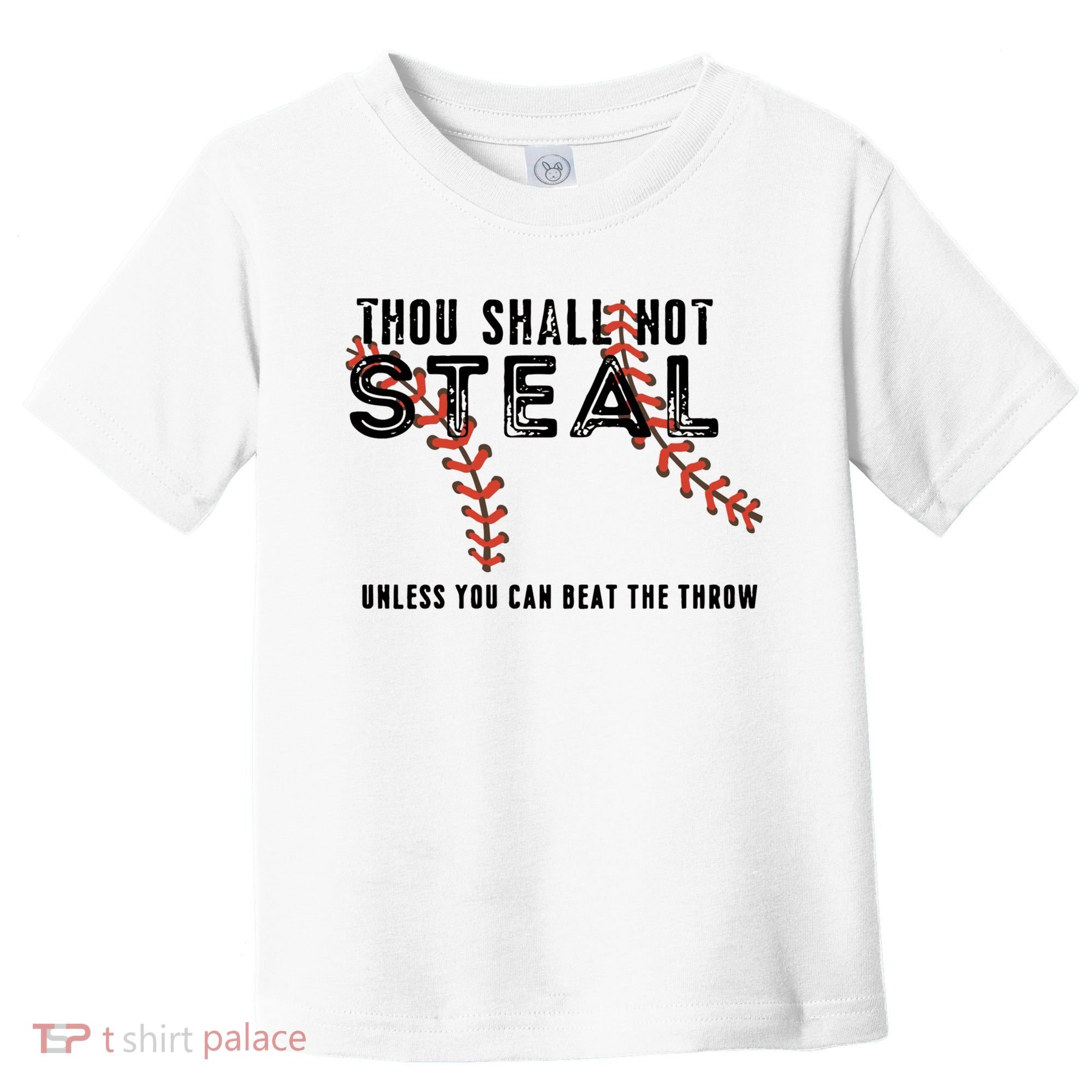 Thou Shall Not Steal Unless You Beat Throw Baseball Lover Gift Toddler T-Shirt