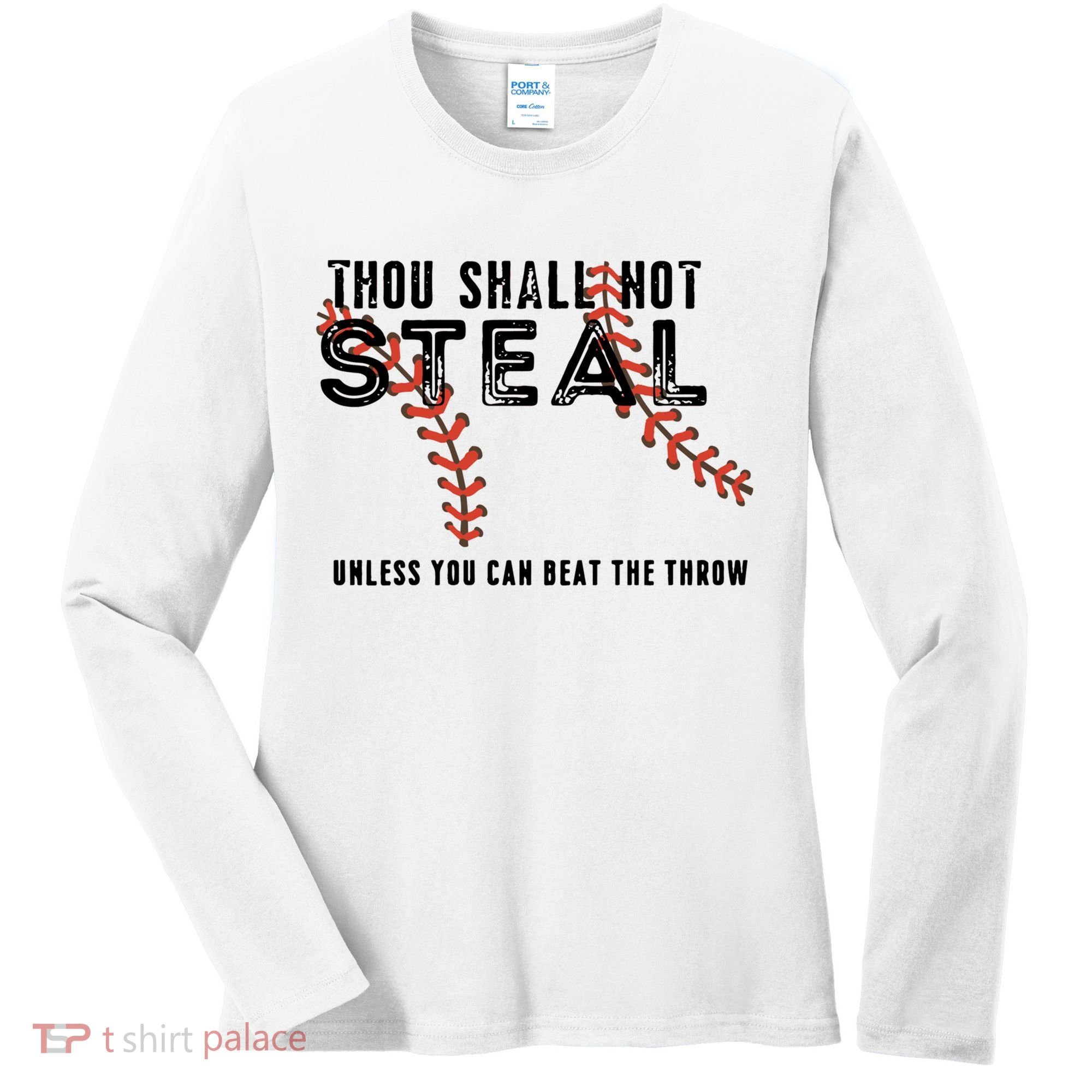 Thou Shall Not Steal Unless You Beat Throw Baseball Lover Gift Women's Long Sleeve Shirt