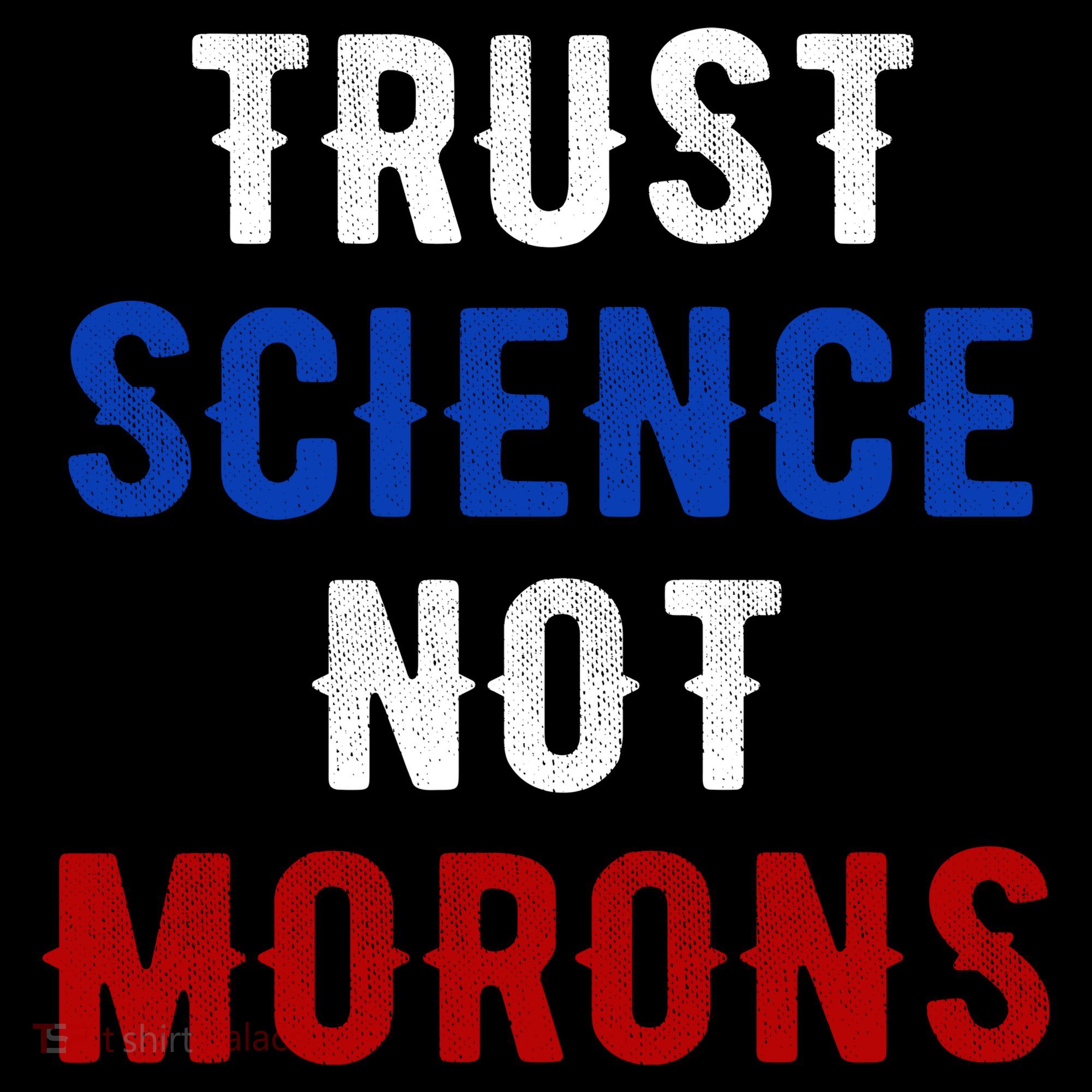Trust Science Not Morons Coaster