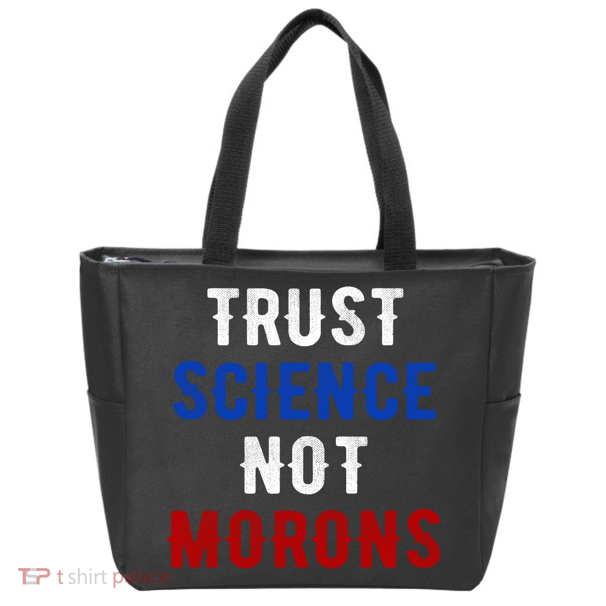 Trust Science Not Morons Tote Bag