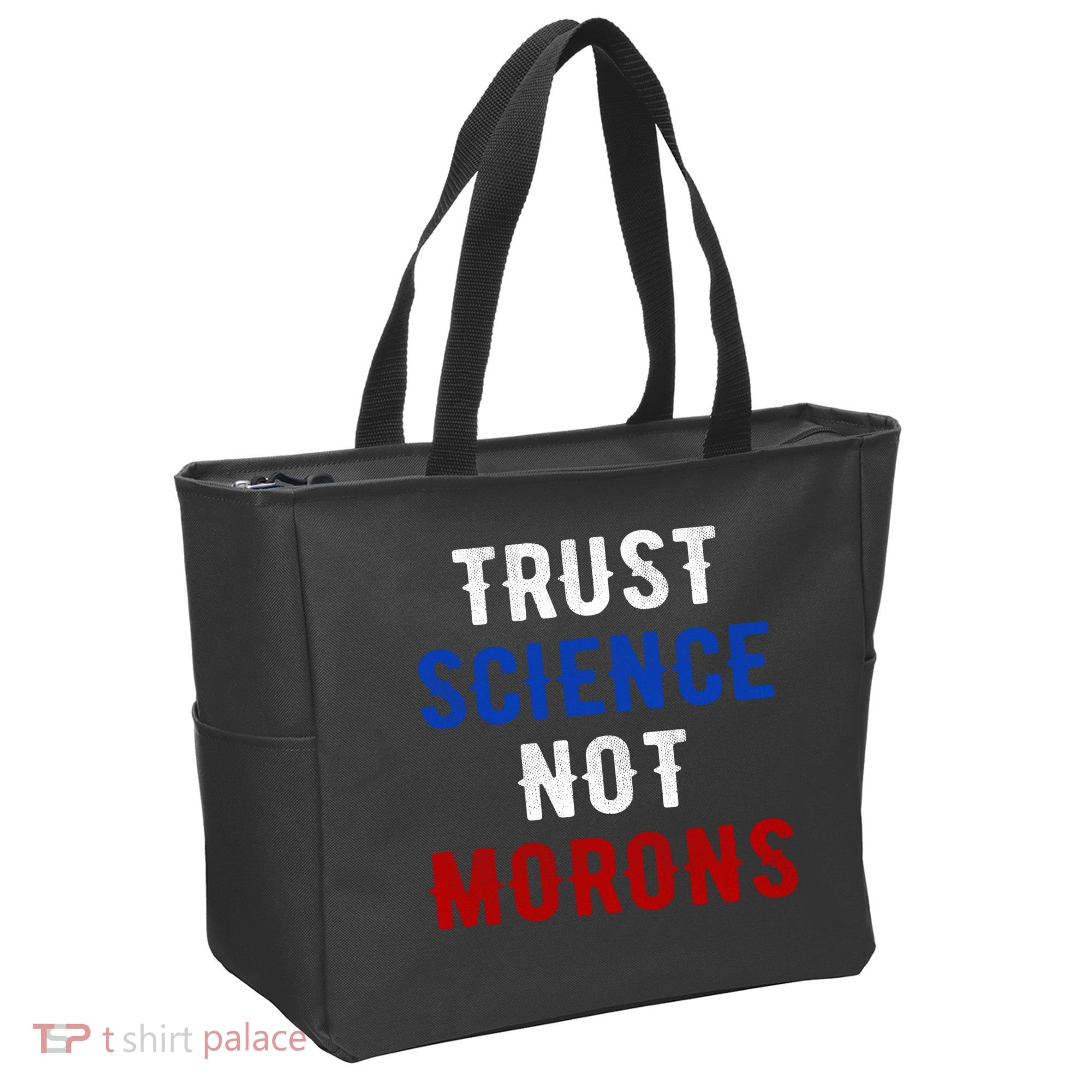 Trust Science Not Morons Tote Bag