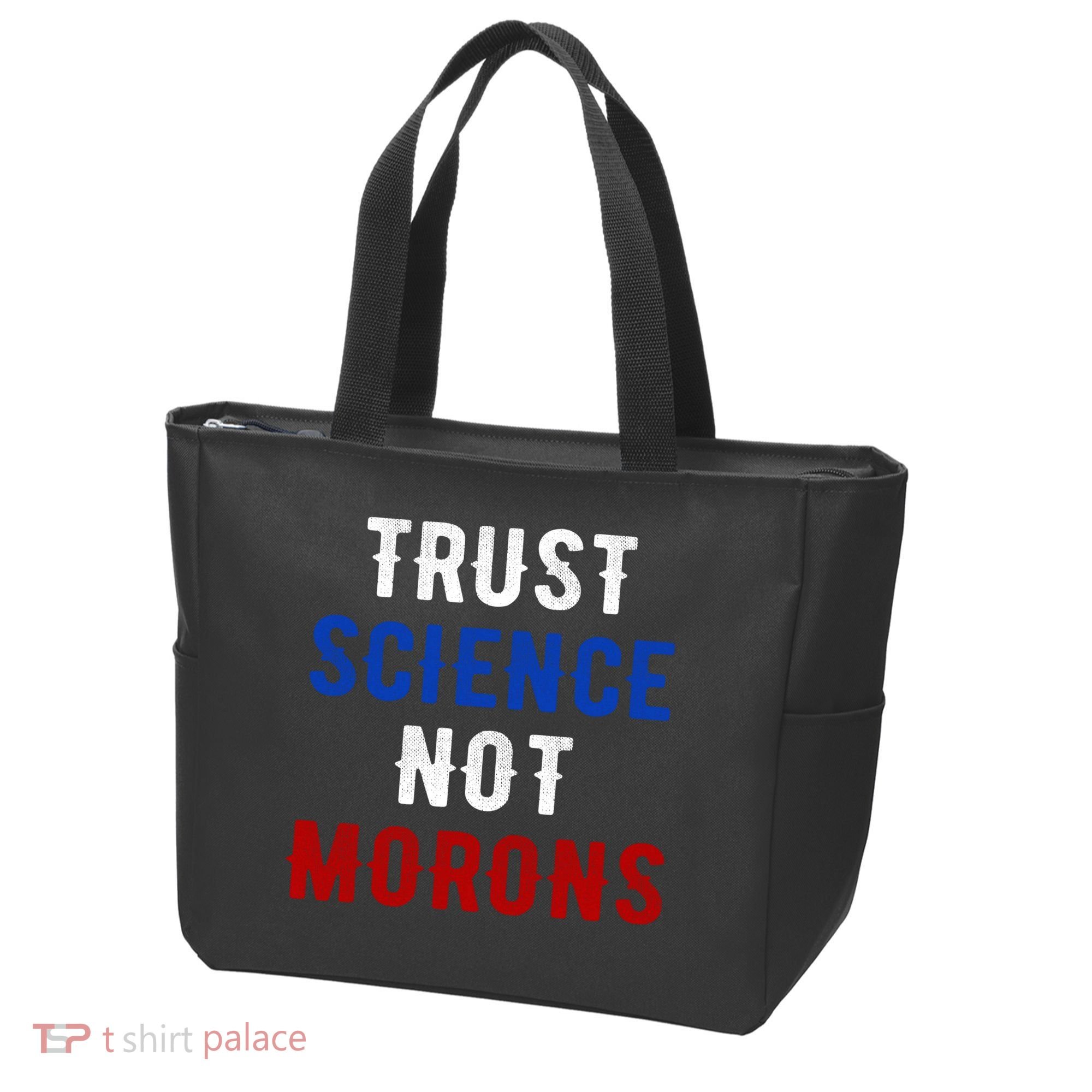 Trust Science Not Morons Tote Bag