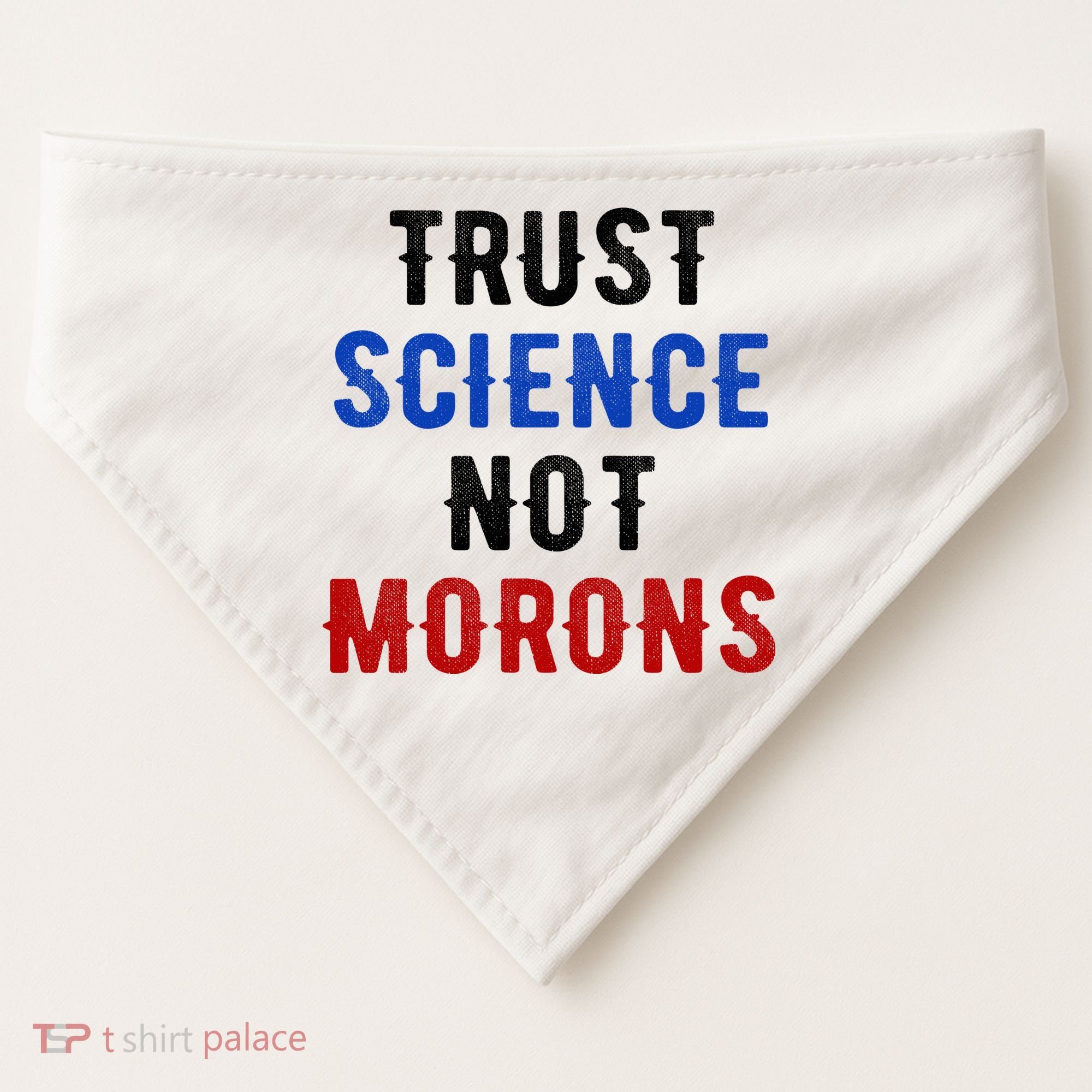 Trust Science Not Morons USA-Made Doggie Bandana