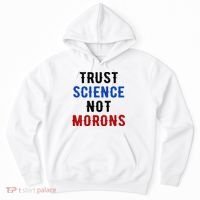 Trust Science Not Morons Hoodie thumb 0