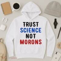 Trust Science Not Morons Hoodie thumb 3