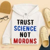Trust Science Not Morons Hoodie thumb 4