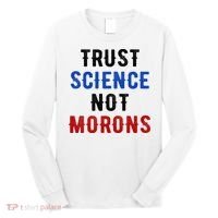 Trust Science Not Morons Long Sleeve Shirt thumb 0