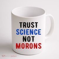 Trust Science Not Morons Coffee Mug thumb 1