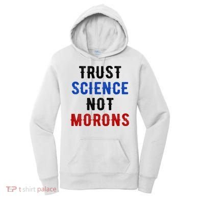 Trust Science Not Morons Women's Hoodie