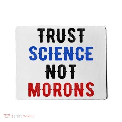 Trust Science Not Morons Mousepad