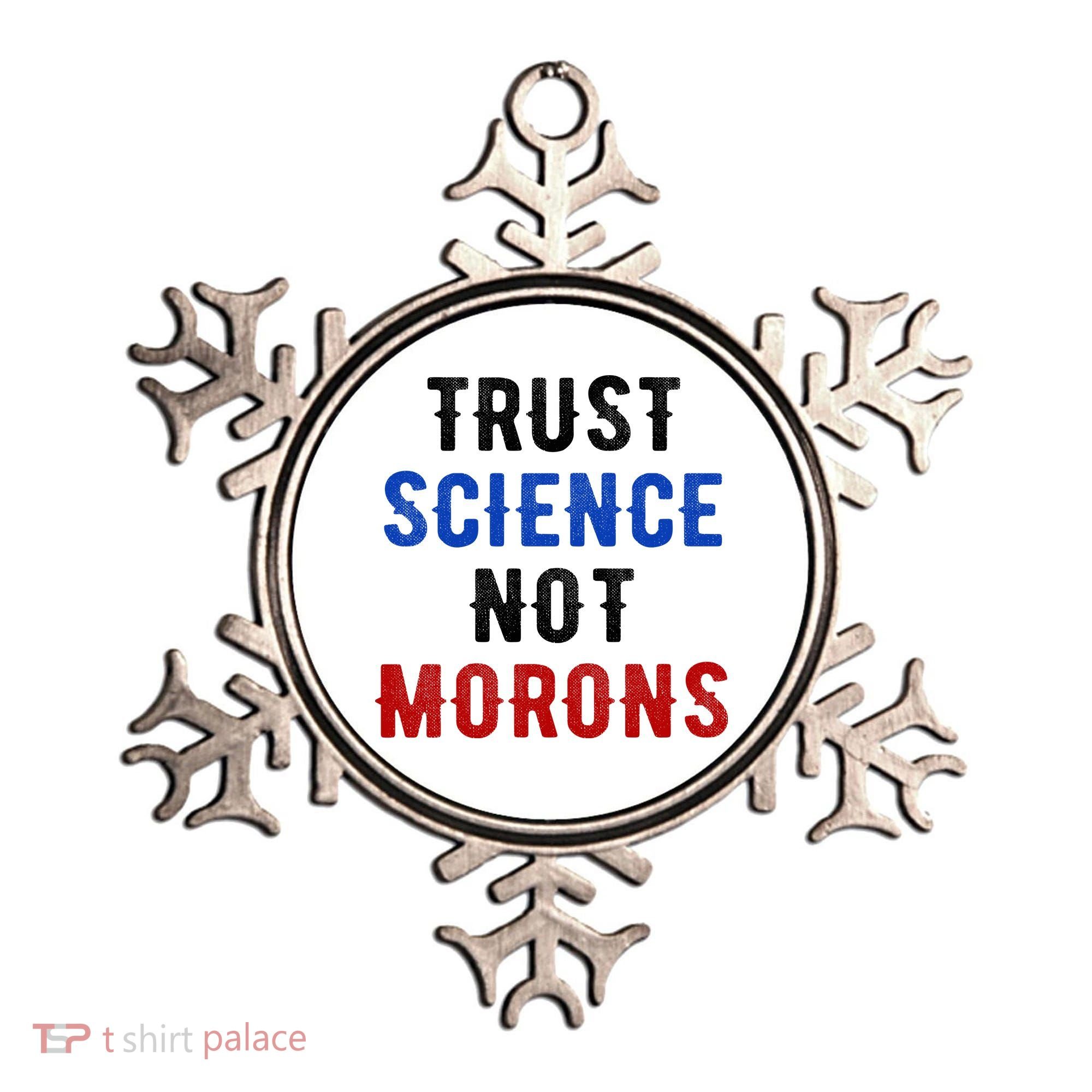 Trust Science Not Morons Ornament