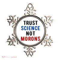 Trust Science Not Morons Ornament thumb 0