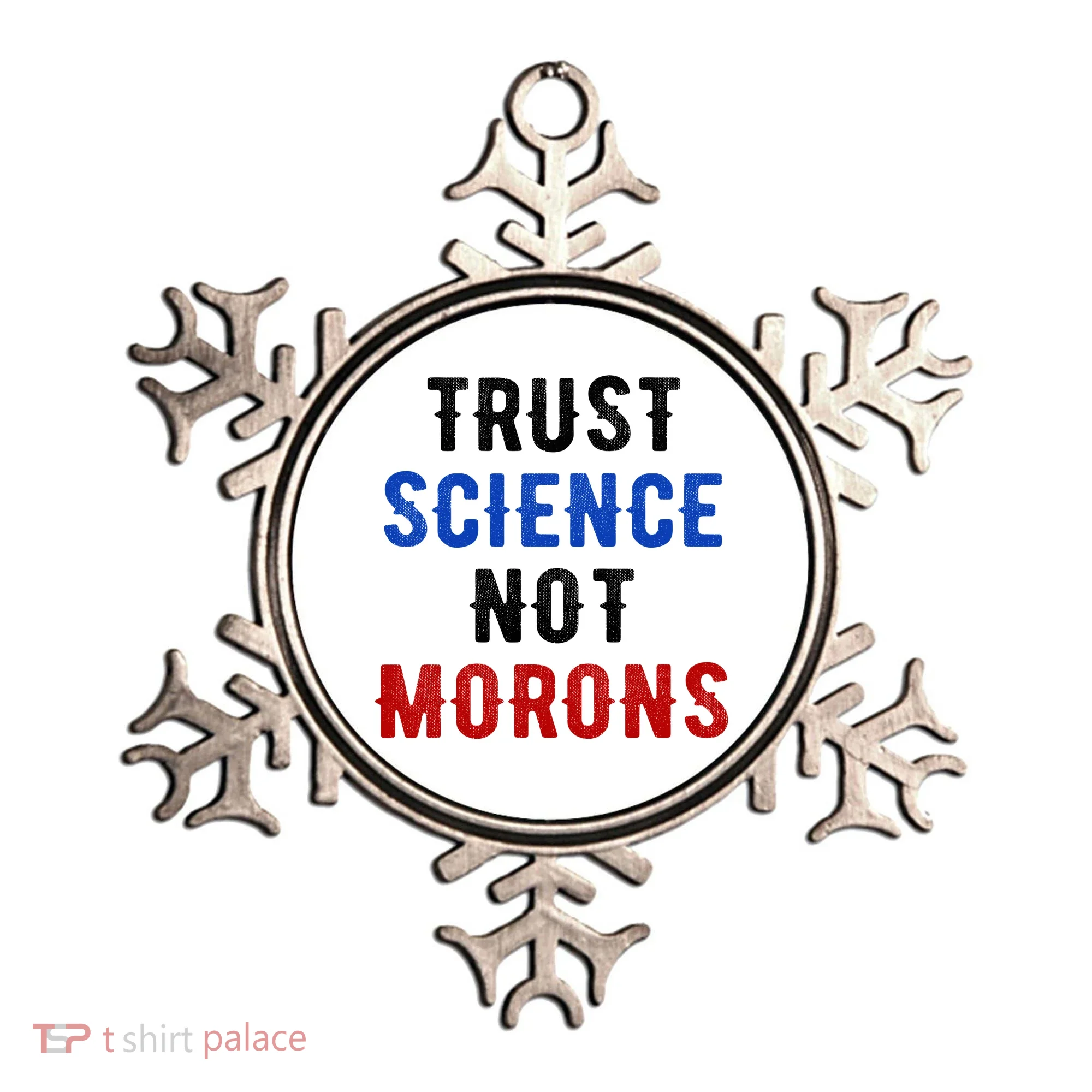 Trust Science Not Morons Ornament