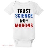 Trust Science Not Morons Baby Bodysuit thumb 0