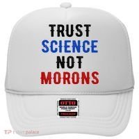 Trust Science Not Morons Hat thumb 0