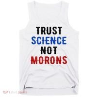 Trust Science Not Morons Tank Top thumb 0