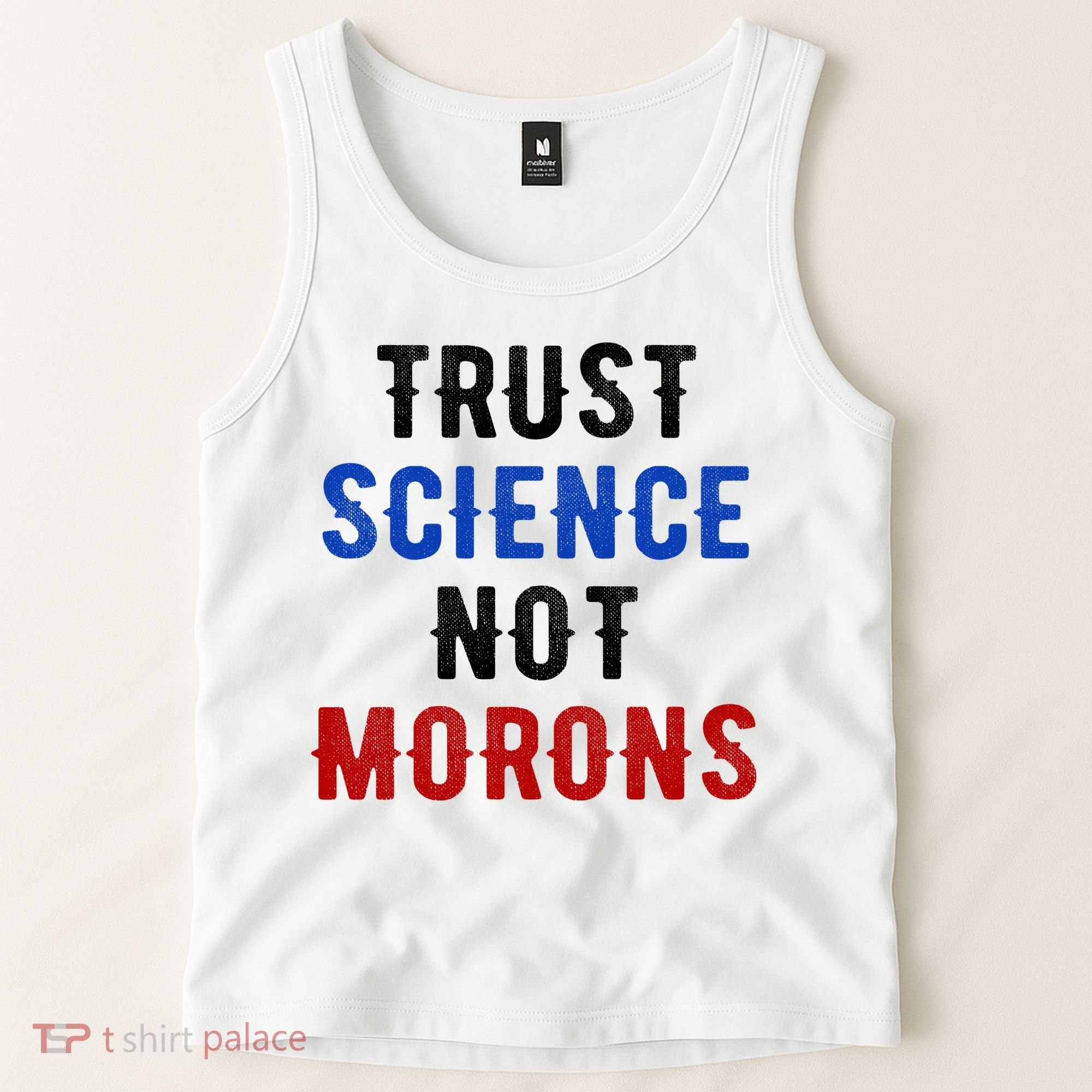 Trust Science Not Morons Tank Top