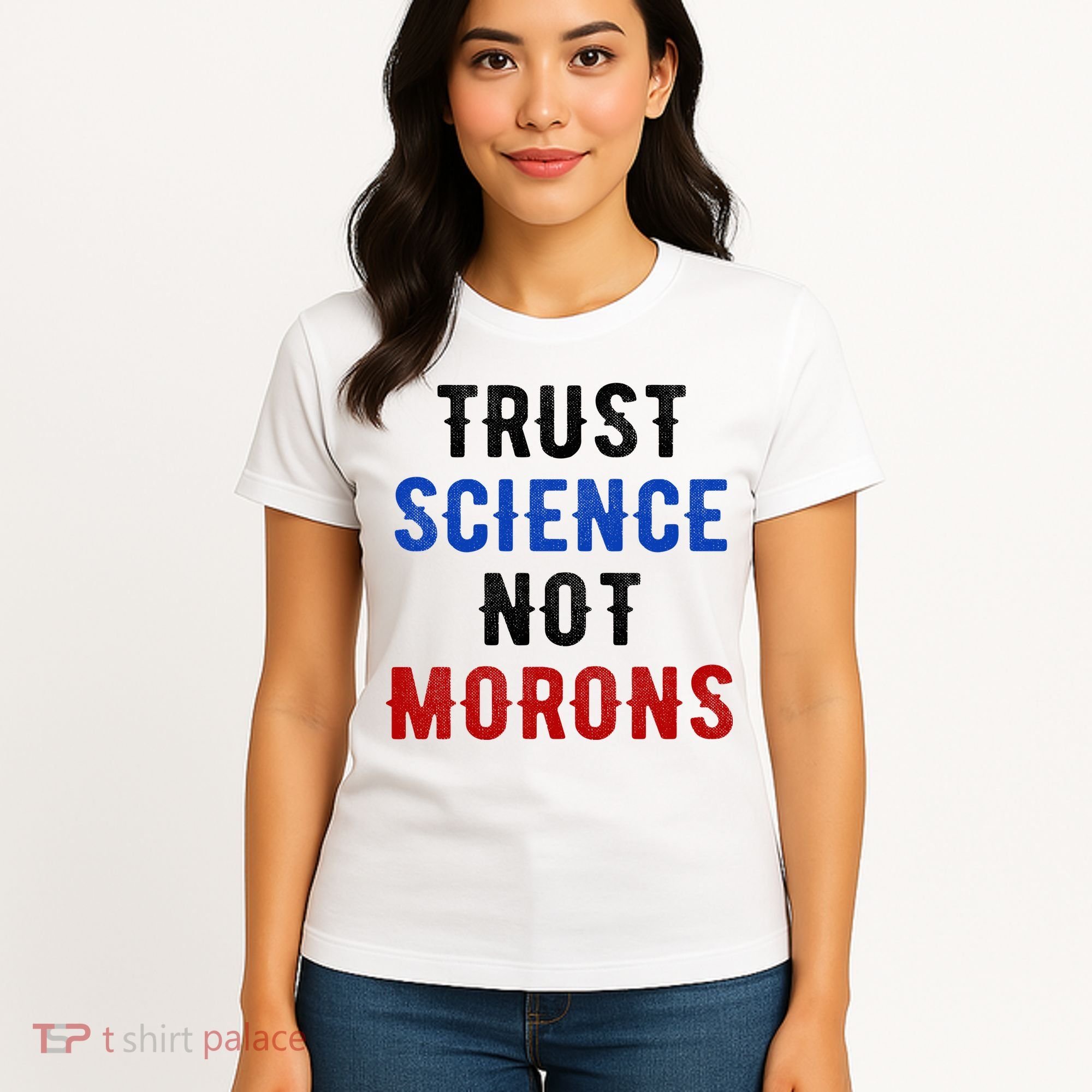 Trust Science Not Morons Women's T-Shirt