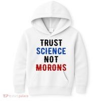Trust Science Not Morons Kids Hoodie thumb 0