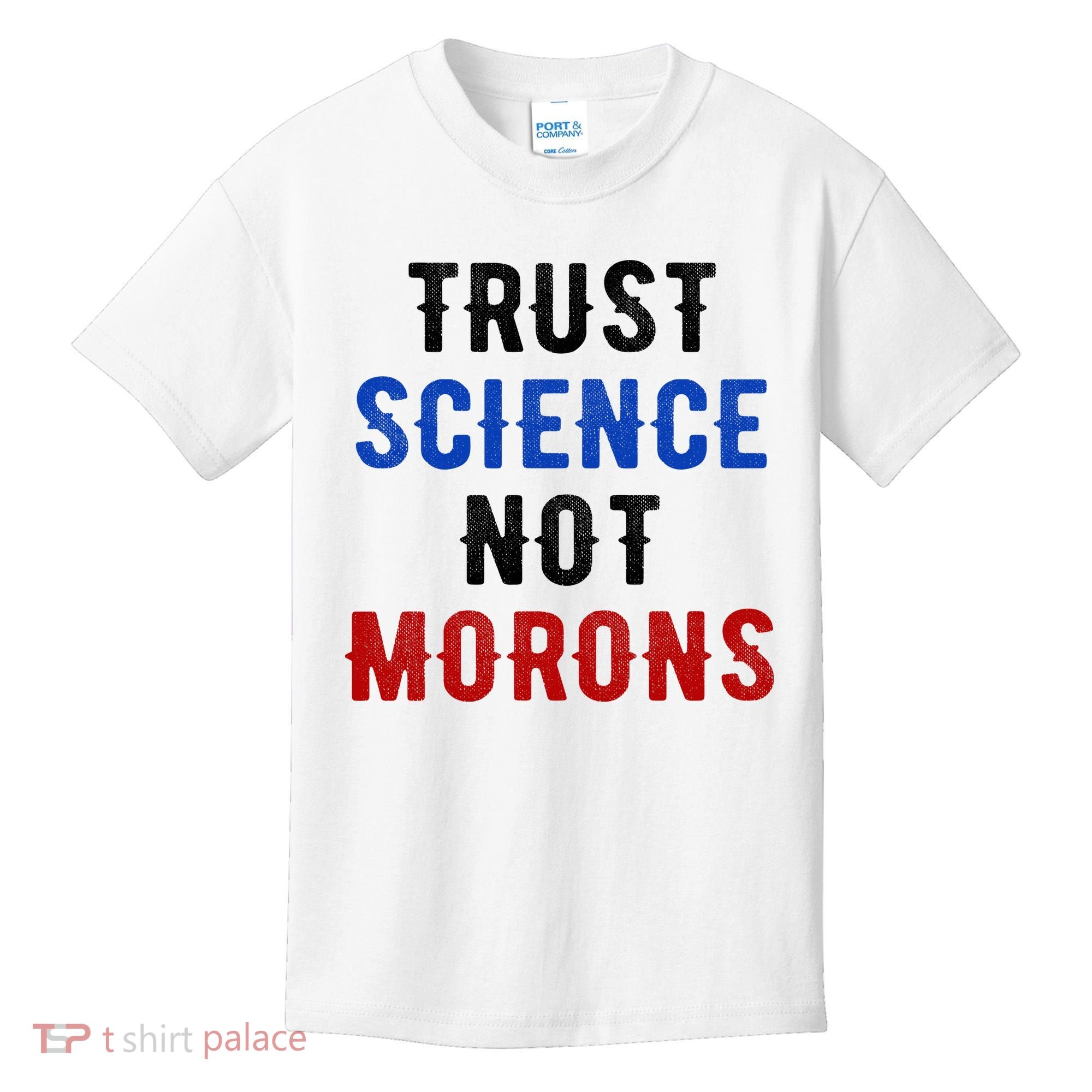 Trust Science Not Morons Kids T-Shirt