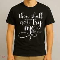 Thou Shall Not Try Me Mood 247 Funny Teacher S T-Shirt thumb 3