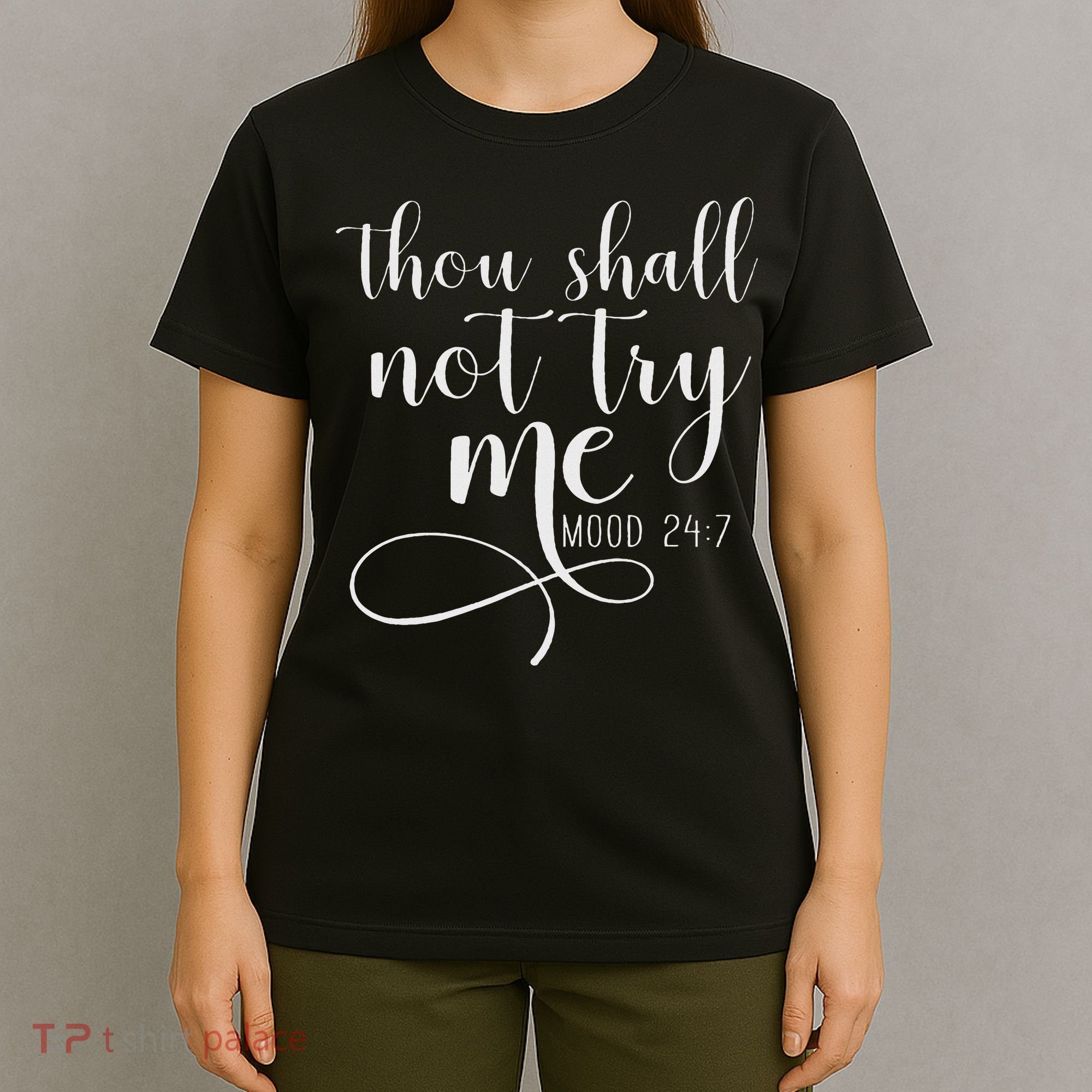 Thou Shall Not Try Me Mood 247 Funny Teacher S T-Shirt
