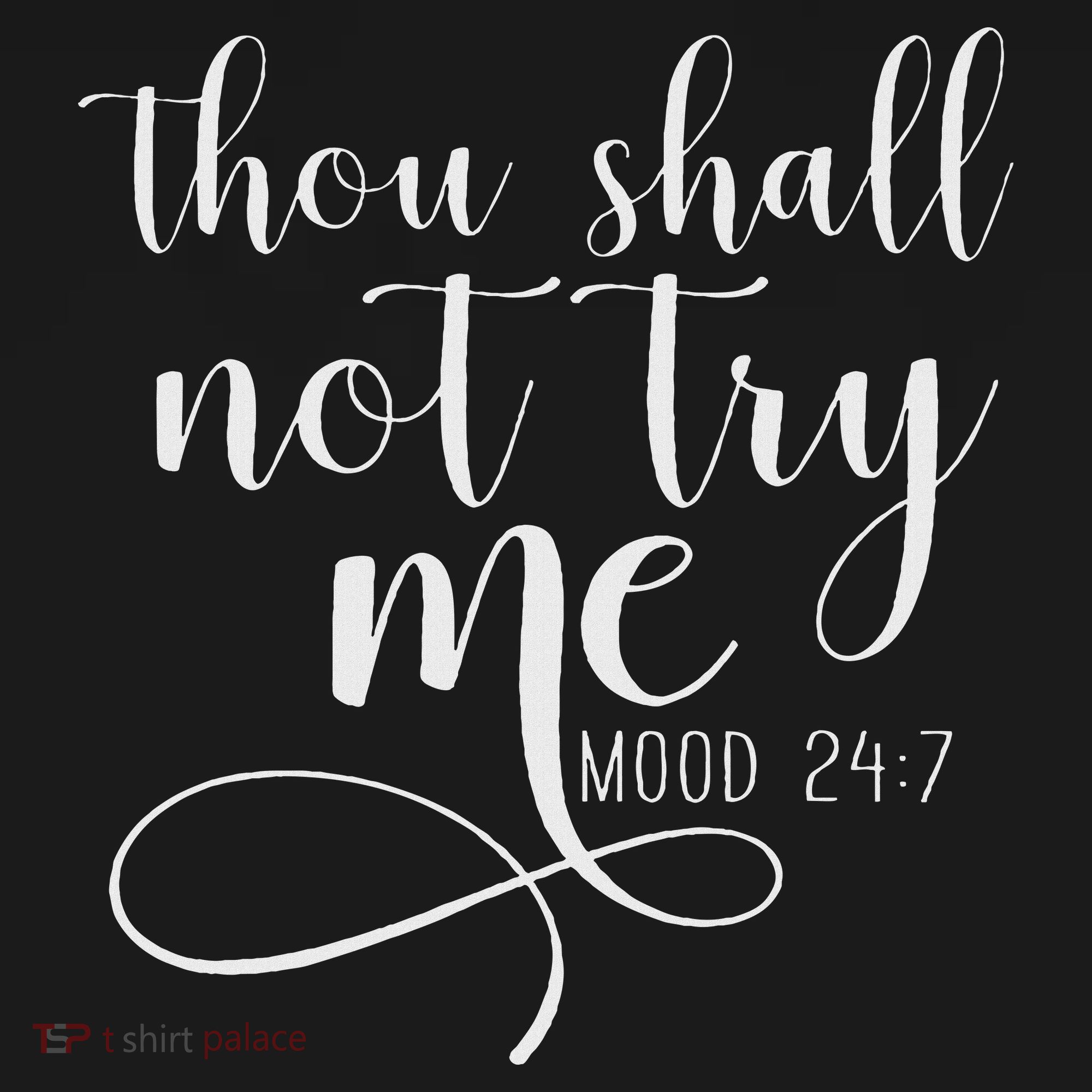 Thou Shall Not Try Me Mood 247 Funny Teacher S T-Shirt