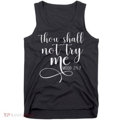 Thou Shall Not Try Me Mood 247 Funny Teacher S Tank Top