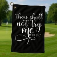 Thou Shall Not Try Me Mood 247 Funny Teacher S Golf Towel thumb 1