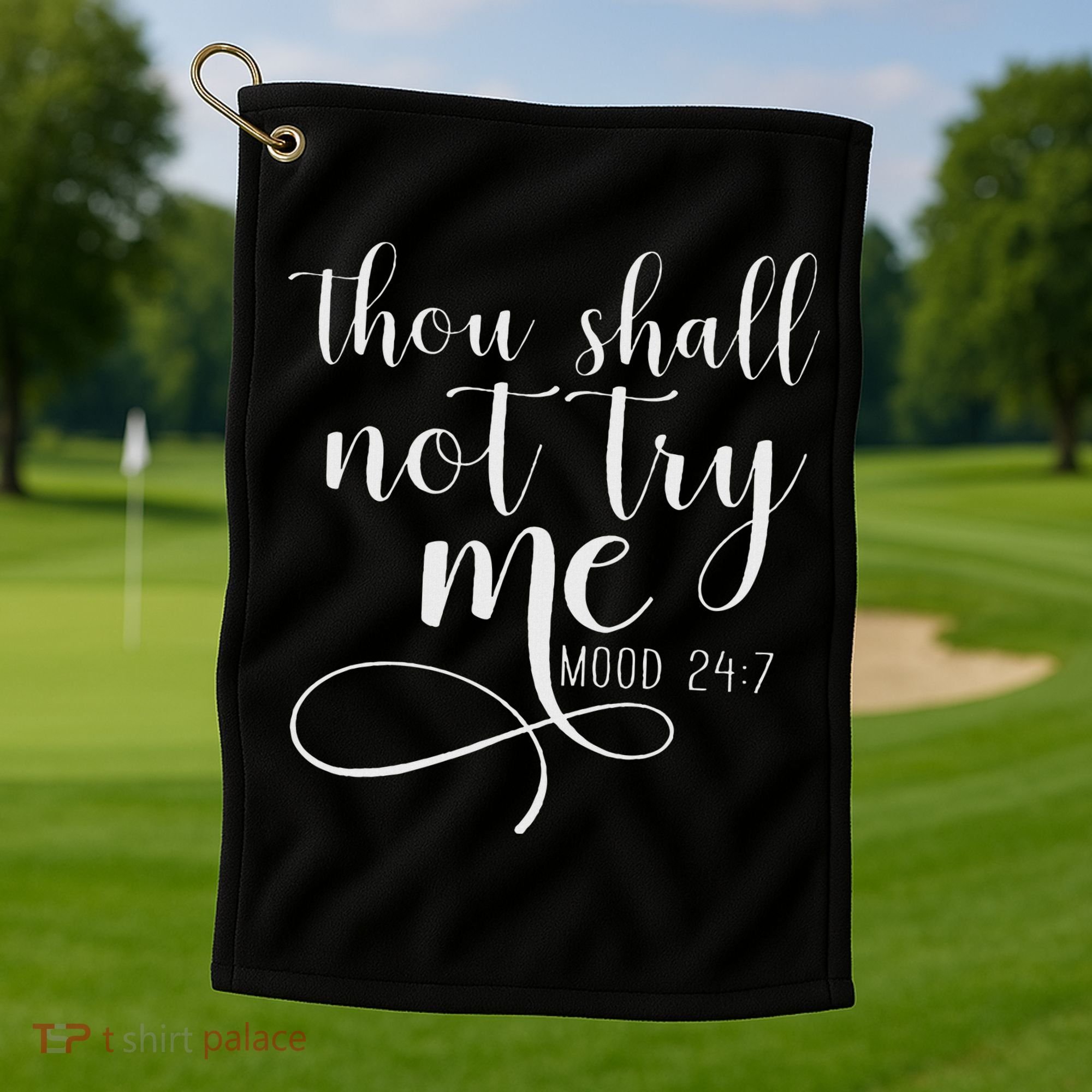 Thou Shall Not Try Me Mood 247 Funny Teacher S Golf Towel