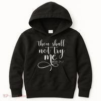 Thou Shall Not Try Me Mood 247 Funny Teacher S Kids Hoodie thumb 0