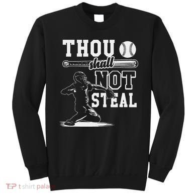 Thou Shalt Not Steal Pitcher Strikeout Baseball Sweatshirt