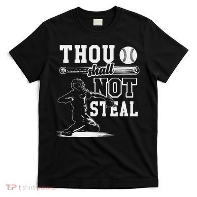 Thou Shalt Not Steal Pitcher Strikeout Baseball T-Shirt
