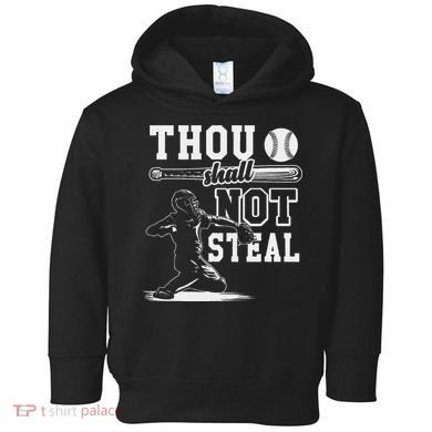 Thou Shalt Not Steal Pitcher Strikeout Baseball Toddler Hoodie