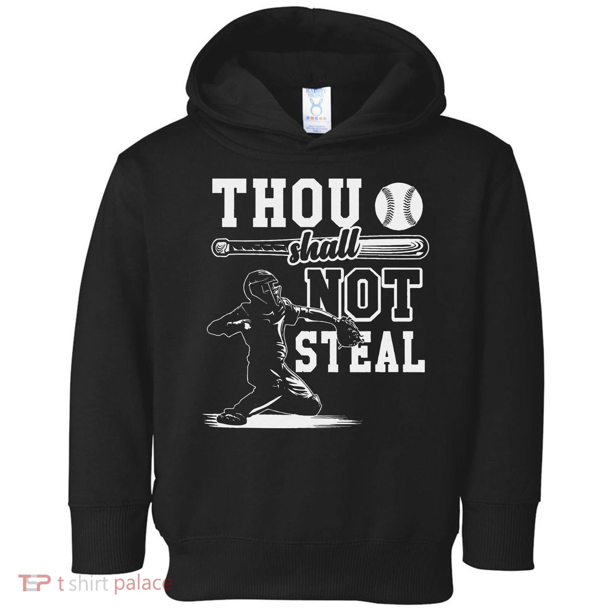 Thou Shalt Not Steal Pitcher Strikeout Baseball Toddler Hoodie