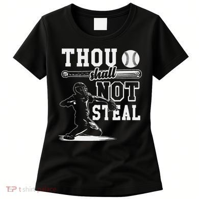 Thou Shalt Not Steal Pitcher Strikeout Baseball Women's T-Shirt